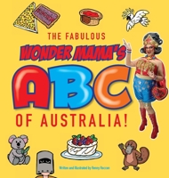 The Fabulous Wonder Mama's ABC of Australia! 0646700952 Book Cover
