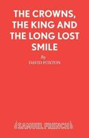 The Crowns, the King and the Long Lost Smile 0573050503 Book Cover