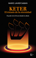 Keter, el éxtasis de la eternidad: El poder de la Emuná desde la cábala (Spanish Edition) 8411211754 Book Cover