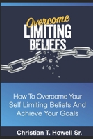 Overcoming Limiting Beliefs B0BKCSQVGD Book Cover