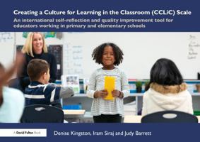 The Creating a Culture for Learning (CCL) Scale: An International Quality Improvement Tool for Educators Working with Children Aged 4–8+ 1032912235 Book Cover