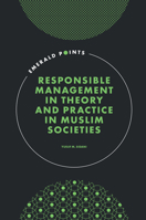 Responsible Management in Theory and Practice in Muslim Societies 1802624945 Book Cover