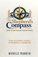 The Shepherd's Compass: Called To Care B0GN3T59NH Book Cover