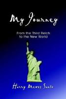 My Journey: From the Third Reich to the New World 0759698899 Book Cover
