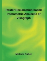 Raster Reclamation based Inferometric Analectic of Visograph B0FXKW3DR9 Book Cover
