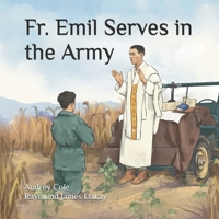 Fr. Emil Serves in the Army (Saintly Tales) B0F8HKVJZ8 Book Cover