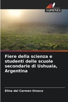 Fiere della scienza e studenti delle scuole secondarie di Ushuaia, Argentina (Italian Edition) 6206430170 Book Cover