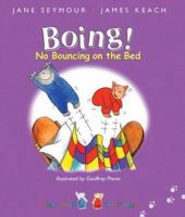 Boing! No Bouncing on the Bed (This One and That One) 0399234403 Book Cover
