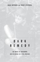 Dark Remedy: The Impact of Thalidomide and Its Revival as a Vital Medicine 0738205907 Book Cover