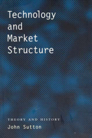 Technology and Market Structure: Theory and History 0262692643 Book Cover