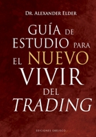 Guía de estudio para el nuevo vivir del trading 8491118276 Book Cover