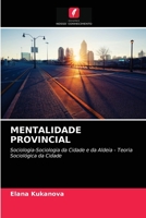 MENTALIDADE PROVINCIAL: Sociologia-Sociologia da Cidade e da Aldeia - Teoria Sociológica da Cidade 6203003417 Book Cover