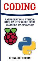 Coding: Raspberry Pi & Python: Step by Step Guide from Beginner to Advanced Two Manuscripts in One 1979333939 Book Cover