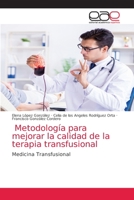 Metodología para mejorar la calidad de la terapia transfusional 6203037273 Book Cover