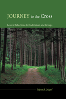 Journey to the Cross: Lenten Reflections for Individuals and Groups 1606085832 Book Cover
