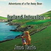 Adventures of a Far Away Bear: Book 3 - Ireland Intrusion 1876922567 Book Cover