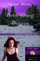 Determining Desires: (Descendant of Darkness - Part 1) (ALMOST HUMAN - The Second Series Book 5) 1944303146 Book Cover