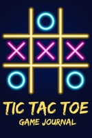 Tic Tac Toe Game Journal: Tic Tac Toe Game Book, Activity Book for Kids, Adults and Family 1661220274 Book Cover