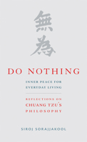 Do Nothing: Peace for Everyday Living: Reflections on Chuang Tzu's Philosophy 1599471531 Book Cover