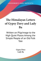 The Himalayan Letters of Gypsy Davy and Lady Ba 1432586688 Book Cover