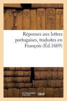 Ra(c)Ponses Aux Lettres Portugaises, Traduites En Franaois 201127785X Book Cover