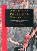 American Political Thinking: Readings from the Origins to the Twenty-First Century 0155003658 Book Cover