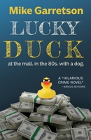 Lucky Duck : At the Mall. in the 80s. with a Dog 1611535093 Book Cover