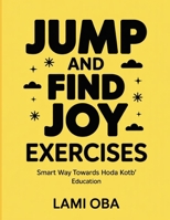 Jump and Find Joy Exercises: Smart Way Towards Hoda Kotb' Education B0FT3TVPFX Book Cover