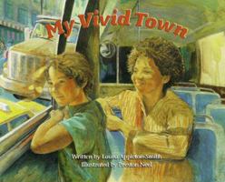 My Vivid Town 1929262620 Book Cover