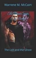 The Bound Spirits Saga Book 1: The Lich and the Ghost B0DVT9XT5X Book Cover