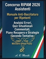 Concorso RIPAM 2026 Assistenti: Manuale Anti-Bocciatura per Ripetenti: Analisi Errori, Quiz Situazionali Commentati, Piano Recupero e Strategie ... Ministero Difesa Posti) (Italian Edition) B0GFDWDCRT Book Cover