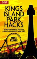 Kings Island Park Hacks: Behavior Hacks & Tips for a Great Visit 0998695017 Book Cover