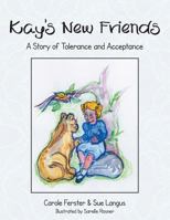 Kay's New Friends: A Story of Tolerance and Acceptance 1458216136 Book Cover
