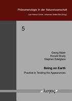 Being on Earth: Practice in Tending the Appearances 3832518878 Book Cover