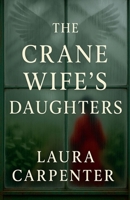 The Crane Wife's Daughters B0FXN2G2FX Book Cover