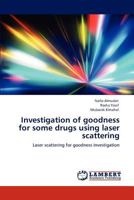 Investigation of goodness for some drugs using laser scattering: Laser scattering for goodness investigation 3848495090 Book Cover