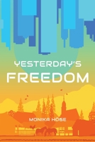 Yesterday's Freedom 1398458570 Book Cover