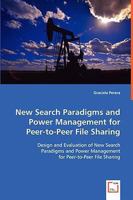 New Search Paradigms and Power Management for Peer-To-Peer File Sharing 3639004809 Book Cover