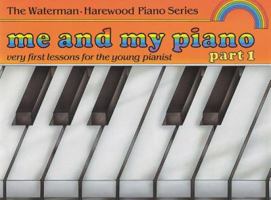 Me and My Piano - Part 1; Very First Lessons for the Young Pianist 0571510078 Book Cover