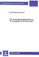 Die Auslandsmarktbearbeitung Im Europaeischen Binnenmarkt: Unter Besonderer Beruecksichtigung Des Spanischen Marktes 363145094X Book Cover