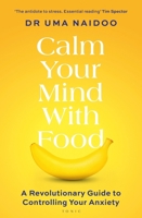 CALM YOUR MIND WITH FOOD 1526664488 Book Cover