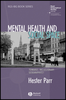 Mental Health and Social Space: Towards Inclusionary Geographies (RGS-IBG Book Series) 1405168927 Book Cover