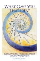 What Gave You That Idea? 193765009X Book Cover