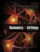 Biochemistry and Cell Biology: The Science of Life - Text 0757599206 Book Cover