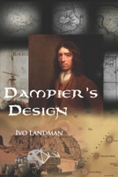 Dampier's Design: The pirate who made an incredible discovery (Dampier's Universe) B0DSJQSHXB Book Cover