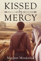 Kissed by Mercy 196081088X Book Cover