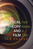 Political Theory and Film: From Adorno to Zizek 1783481641 Book Cover