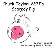 Chuck Taylor : NOT a Scaredy Pig 1939696097 Book Cover
