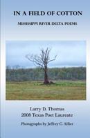 In a Field of Cotton: Mississippi River Delta Poems 0578466201 Book Cover