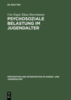 Psychosoziale Belastung im Jugendalter: Empirische Befunde zum Einfluss von Familie, Schule und Gleichaltrigengruppe (Sonderforschungsbereich 227--Pravention ... und Intervention im Kindes- und Jugend 3110116960 Book Cover